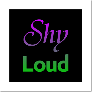 Shy Loud Posters and Art